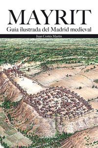 MAYRIT - GUIA VISUAL DEL MADRID MEDIEVAL