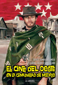 cine del oeste en la comunidad de madrid - Javier Ramos Altamira / Angel Caldito Castellano