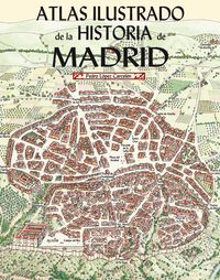atlas ilustrado de la historia de madrid - Pedro Lopez Carcelen