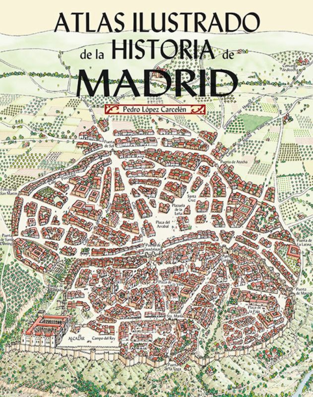 (11 ED) ATLAS ILUSTRADO DE LA HISTORIA DE MADRID