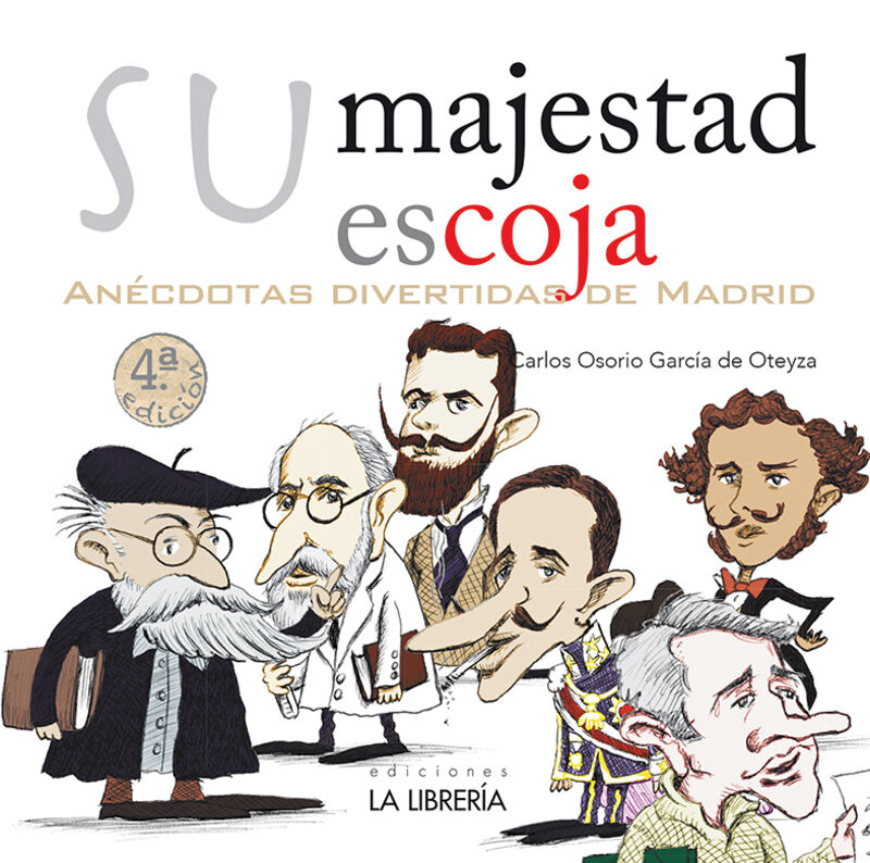 (4 ED) SU MAJESTAD ESCOJA - ANECDOTAS DIVERTIDAS DE MADRID