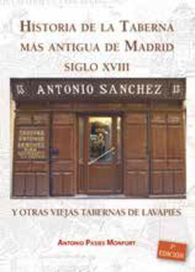 (2 ED) HISTORIA DE LA TABERNA MAS ANTIGUA DE MADRID - SIGLO XVIII Y OTRAS VIEJAS TABERNAS DE MADRID