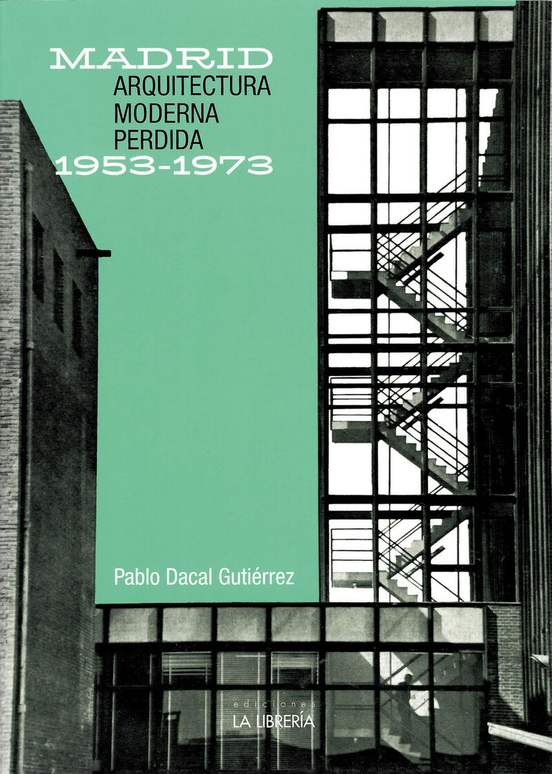 MADRID - ARQUITECTURA MODERNA PERDIDA 1953-1973
