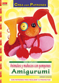animales y muñecos con pompones y amigurumi - Werner Schultze