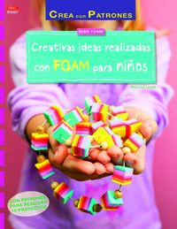 creativas ideas realizadas con foam para niños - con patrones para realizar 15 proyectos