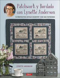 patchwork y bordado con lynette anderson - 13 proyectos estilo country con sus patrones