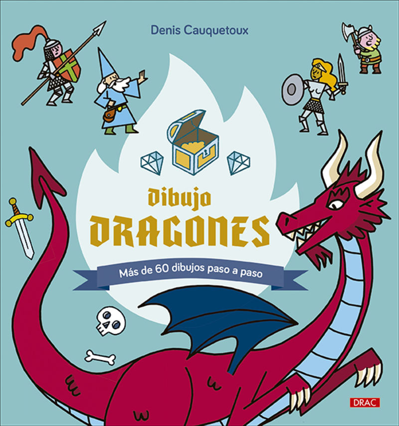 dibujo dragones - mas de 60 dibujos paso a paso - Denis Cauquetoux