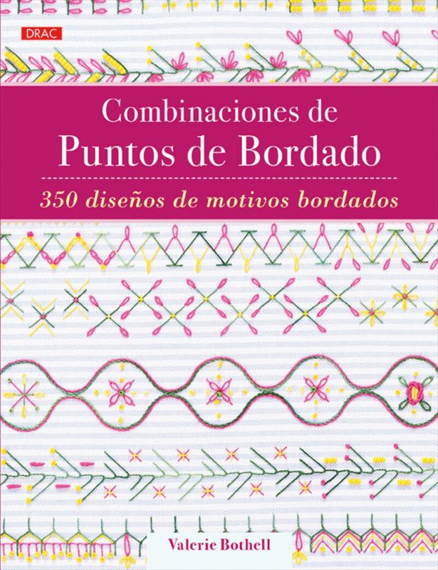 COMBINACIONES DE PUNTOS DE BORDADO - 350 DISEÑOS DE MOTIVOS BORDADOS