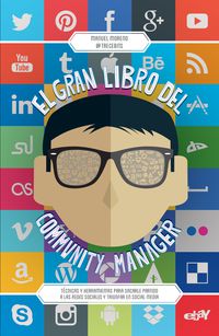 gran libro del community manager, el - tecnicas y herramientas para sacarle partido a las redes sociales y triunfar en social media - Manuel Moreno Alonso