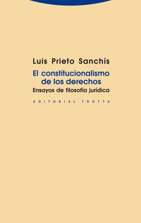 El constitucionalismo de los derechos - Luis Prieto Sanchis