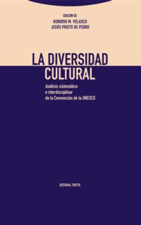 diversidad cultural, la - analisis sistematico e interdisciplinar de la convencion de la unesco - Honorio Velasco