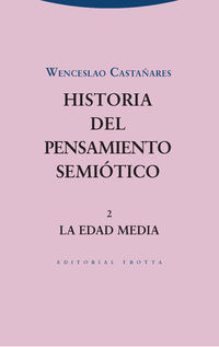 HISTORIA DEL PENSAMIENTO SEMIOTICO II - LA EDAD MEDIA