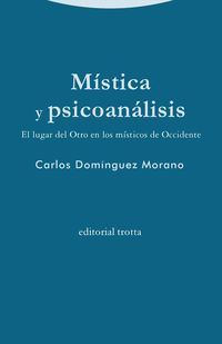 mistica y psicoanalisis - el lugar del otro en los misticos de occidente - Carlos Dominguez Morano