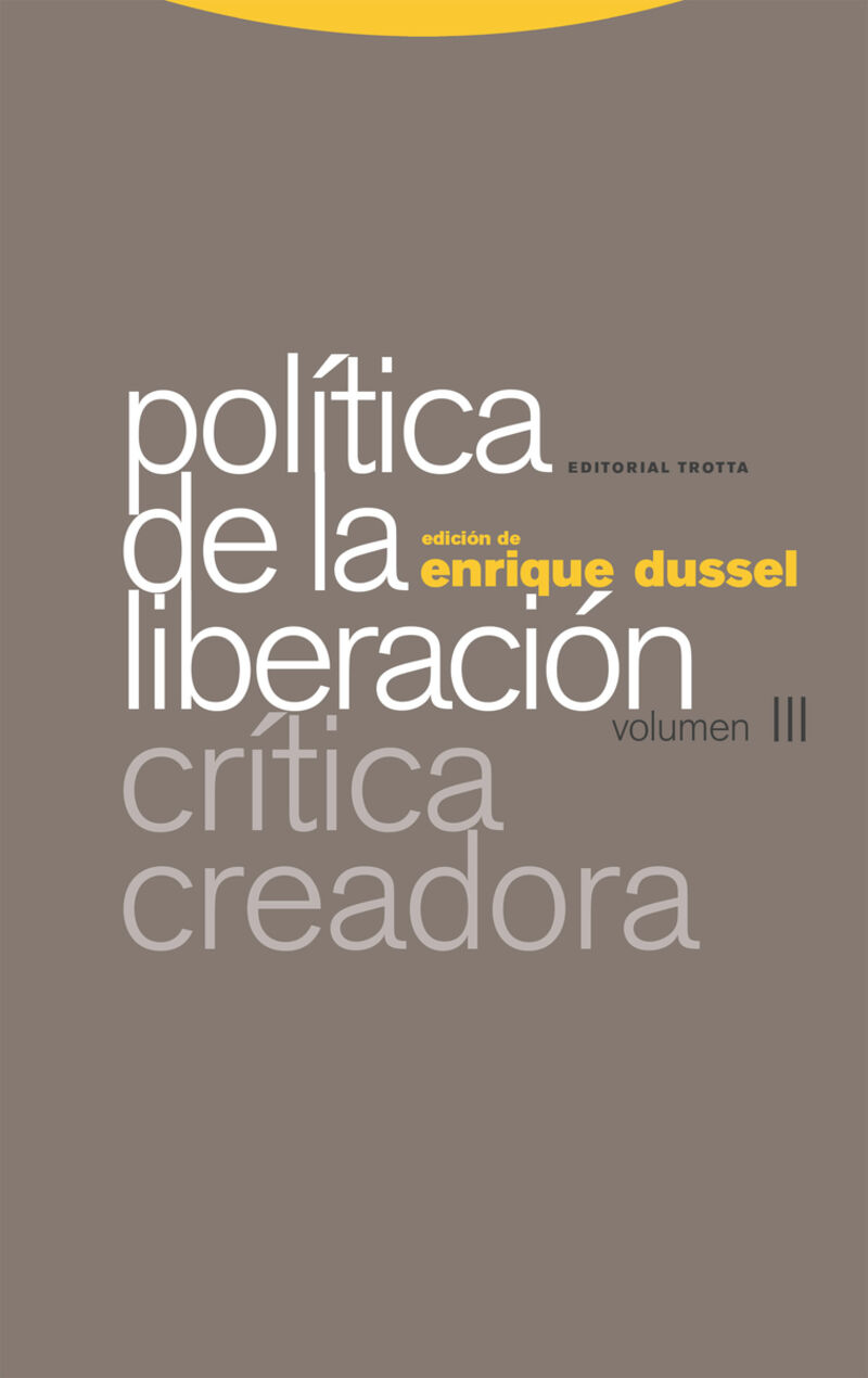 politica de la liberacion iii - critica creadora