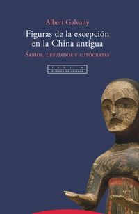 figuras de la excepcion en la china antigua - sabios, desviados y autocratas - Albert Galvany