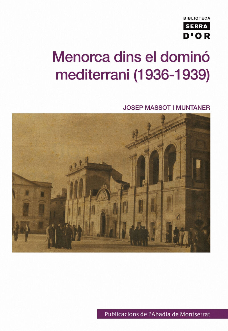 MENORCA DINS EL DOMINO DEL MEDITERRANI (1936-1939)