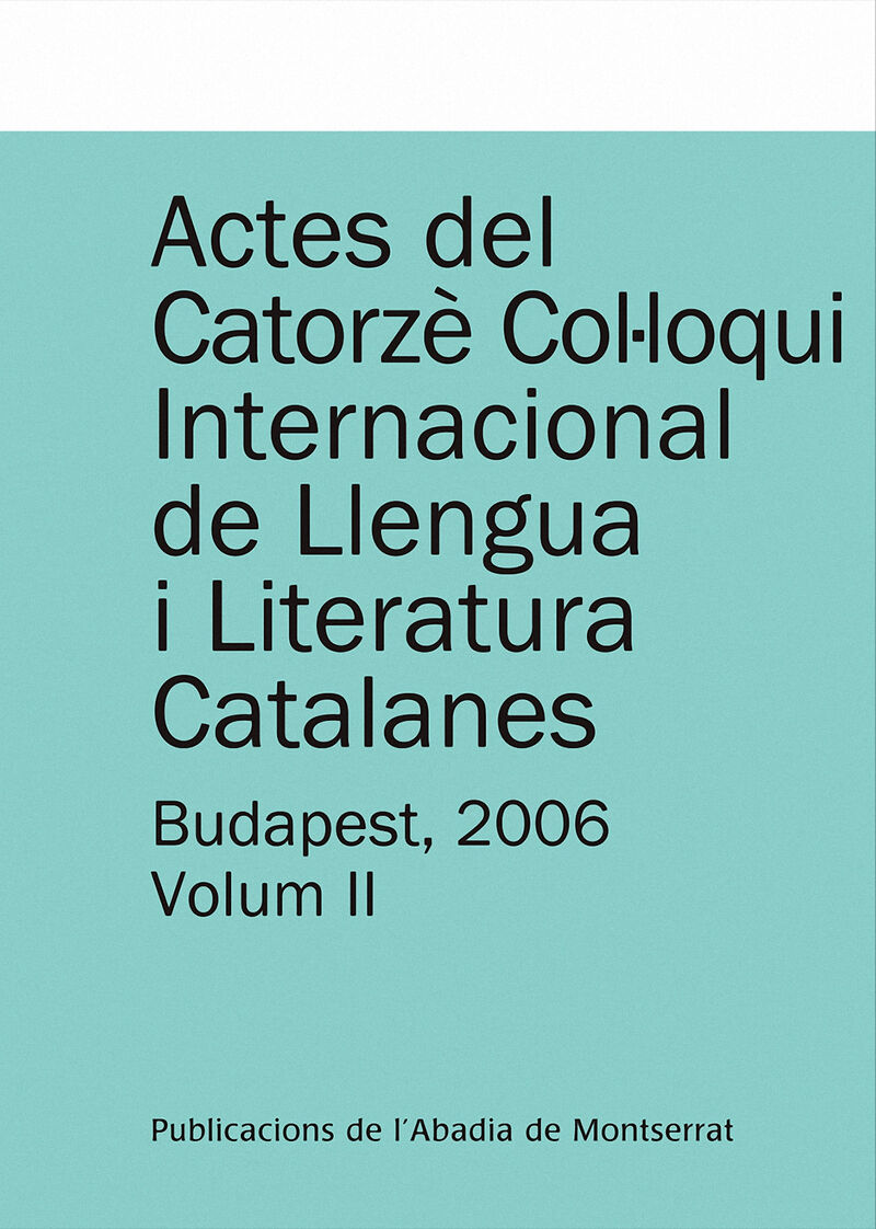 actes del catorze colloqui internacional de llengua i literatura catalanes. budapest, 2006. vol. 2 - Kalman Faluba / Y Otros