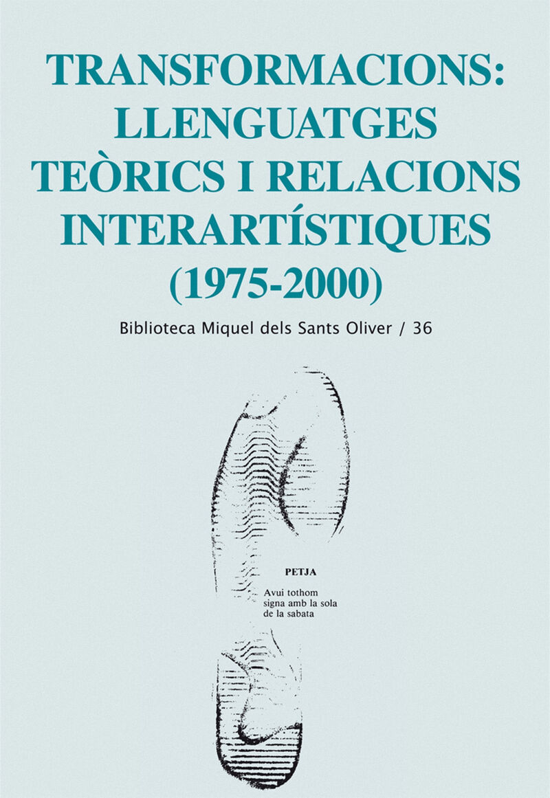 TRANSFORMACIONS: LLENGUATGES TEORICS I RELACIONS INTERARTISTIQUES (1975-2000)