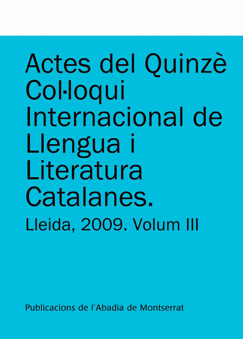 actes del quinze colloqui internacional de llengua i literatura catalanes. lleida, 2009. vol. 3 - Kalman Faluba / Y Otros