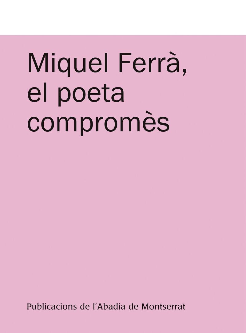 MIQUEL FERRA, EL POETA COMPROMES