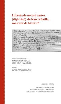 llibreta de notes i cartes (1838-1846) de narcis batlle, masover de montiro - Xavier Luna-Batlle / Joan Luna Balaguer