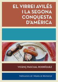 El virrei aviles i la segona conquesta d'america - Vicenç Pascual