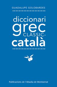 diccionari grec classic catala - Guadalupe Golobarde