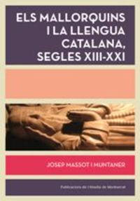 mallorquins i la llengua catalana, els - segles xiii-xxi