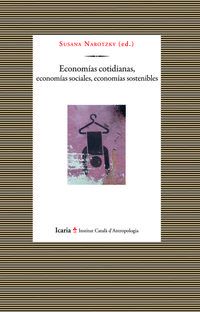 economias cotidianas, economias sociales, economias sostenibles - Susana Narotzky (ed. )