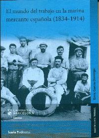 mundo del trabajo en la marina mercante española, el (1834-1914) - Enric Garcia Domingo