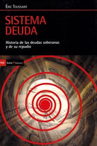 SISTEMA DEUDA - HISTORIA DE LAS DEUDAS SOBERANAS Y DE REPUDIO