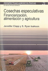 cosechas especulativas - financiarizacion, alimentacion y agricultura - Jennifer Clapp