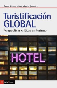turistificacion global - perspectivas criticas en turismo