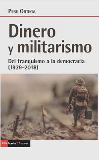 dinero y militarismo - del franquismo a la democracia (1939-2018)