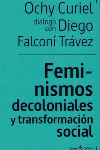 feminismos decoloniales y transformacion sociales - ochy curiel dialoga con diego falconi travez - Diego Falconi Travez / Ochy Curiel