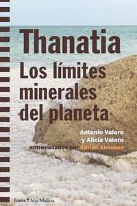 thanatia - los limitesminerales del planeta - Adrian Almazan / Antonio Valero / Alicia Valero
