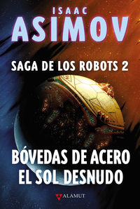 bovedas de acero / el sol desnudo - saga de los robots 2 - Isaac Asimov