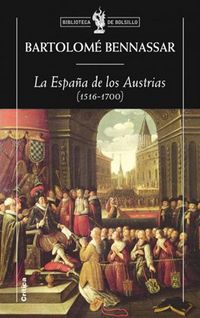 ESPAÑA DE LOS AUSTRIAS, LA (1516-1700)