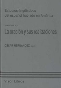 ORACION Y SUS REALIZACIONES - ESTUDIOS LINGUISTICOS DEL ESPAÑOL HABLADO EN AMERICA