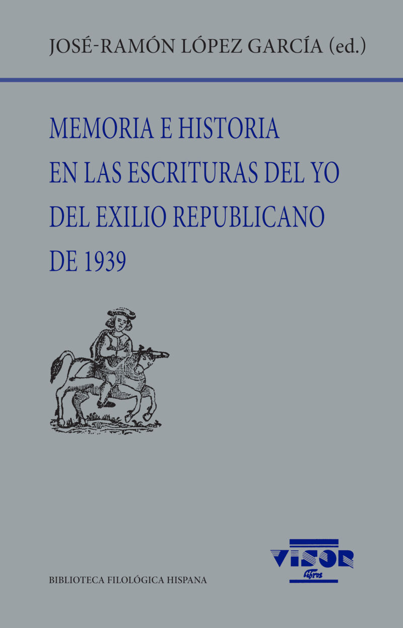 memoria e historia en las escrituras del yo del exilio republicano de 1939 - Jose-Ramon Lopez Garcia