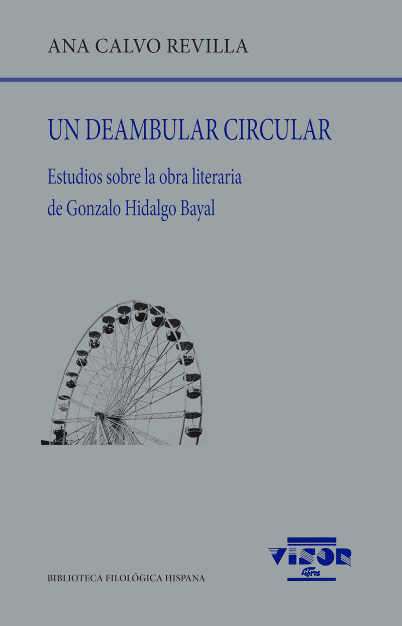 un deambular circular - estudios sobre la obra literaria de gonzalo hidalgo bayal - Ana Calvo Revilla