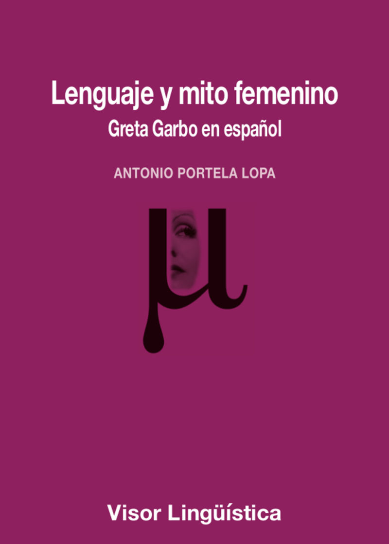 lenguaje y mito femenino - greta garbo en español - Antonio Portela Lopa