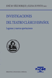 investigaciones del teatro clasico español - lagunas y nuevas aportaciones