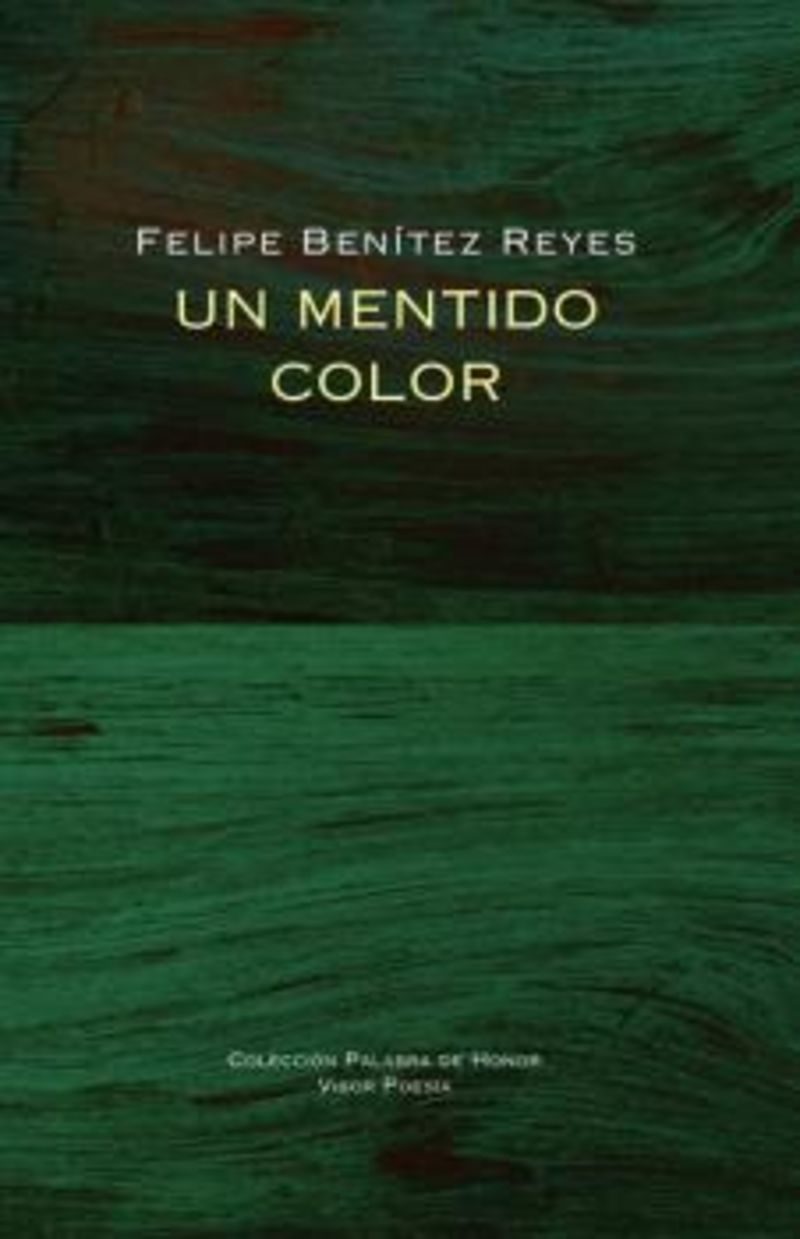un mentido color - Felipe Benitez Reyes