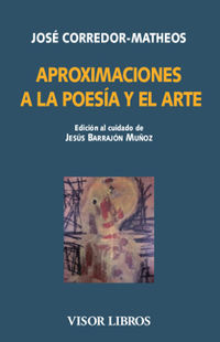 aproximaciones a la poesia y el arte - Jose Corredor-Matheos