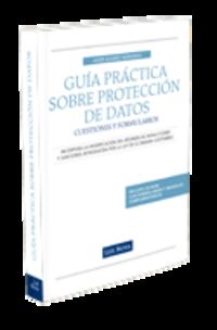 GUIA PRACTICA SOBRE PROTECCION DE DATOS - CUESTIONES Y FORMULARIOS