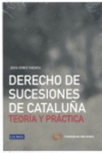 derecho de sucesiones de cataluña - teoria y practica