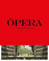 opera - passio, poder i politica