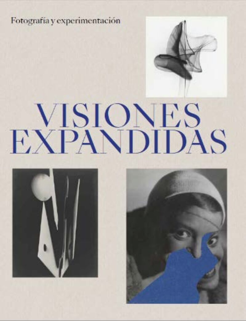 VISIONES EXPANDIDAS - FOTOGRAFIA Y EXPERIMENTACION