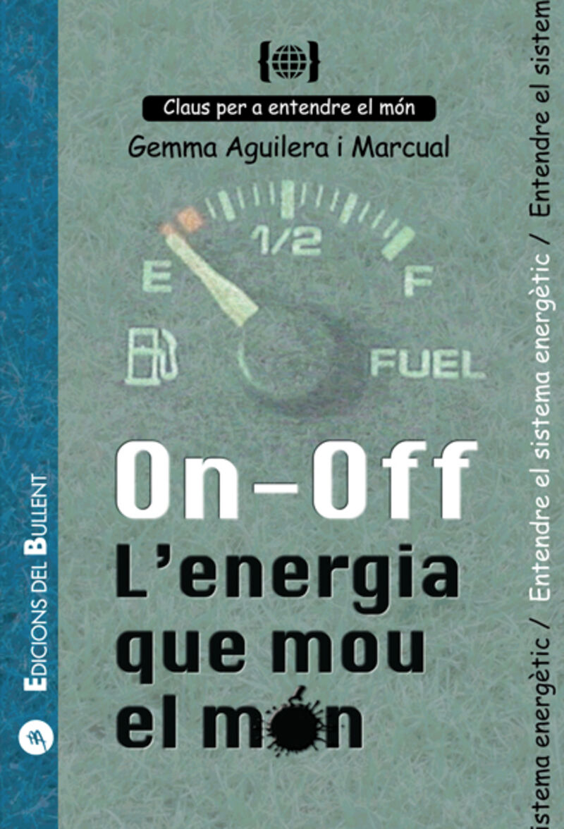 on - off. l'energia que mou el mon - per a entendre el sistema energetic - Gemma Aguilera Marcual